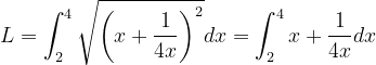 \dpi{120} L=\int_{2}^{4}\sqrt{\left ( x+\frac{1}{4x} \right )^{2}}dx=\int_{2}^{4} x+\frac{1}{4x} dx
